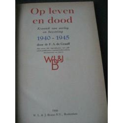 Op leven en dood. kroniek van oorlog en bezetting.
