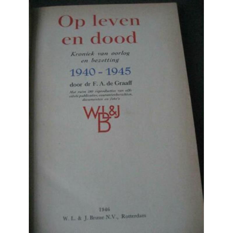 Op leven en dood. kroniek van oorlog en bezetting.