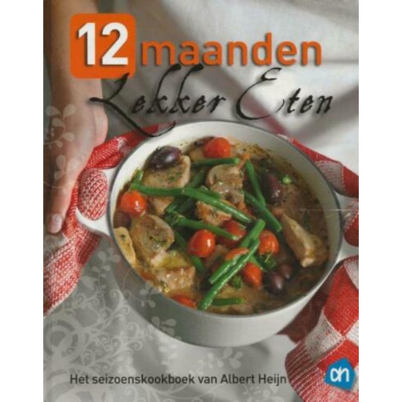 12 Maanden lekker eten. Het seizoenskookboek van Albert Heij