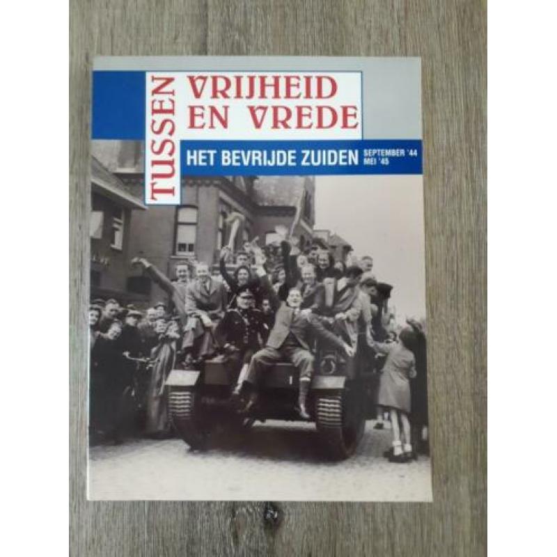 Tussen vrijheid en vrede. Het bevrijde Zuiden sep44-mei45