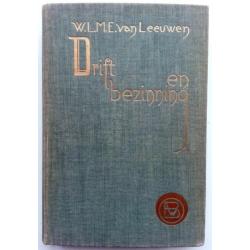 W.L.M.E. van Leeuwen - Drift en Bezinning (Beknopte geschied